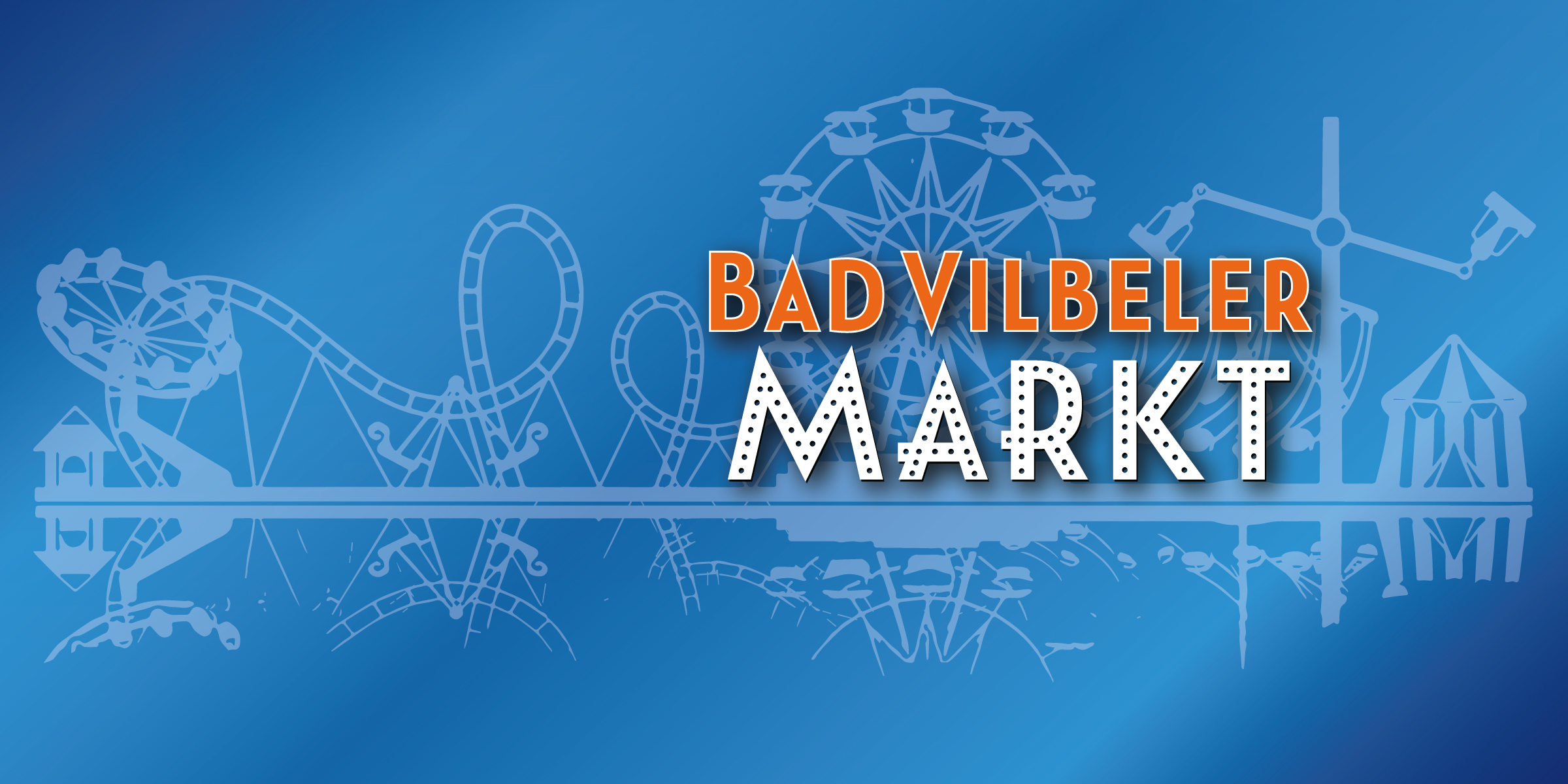 Bad Vilbeler Markt Leuchtschrift mit den Worten 'BAD VILBELER MARKT' vor einem illustrierten beleuchteten Riesenrad und einer Achterbahn in einem Freizeitpark bei Nacht