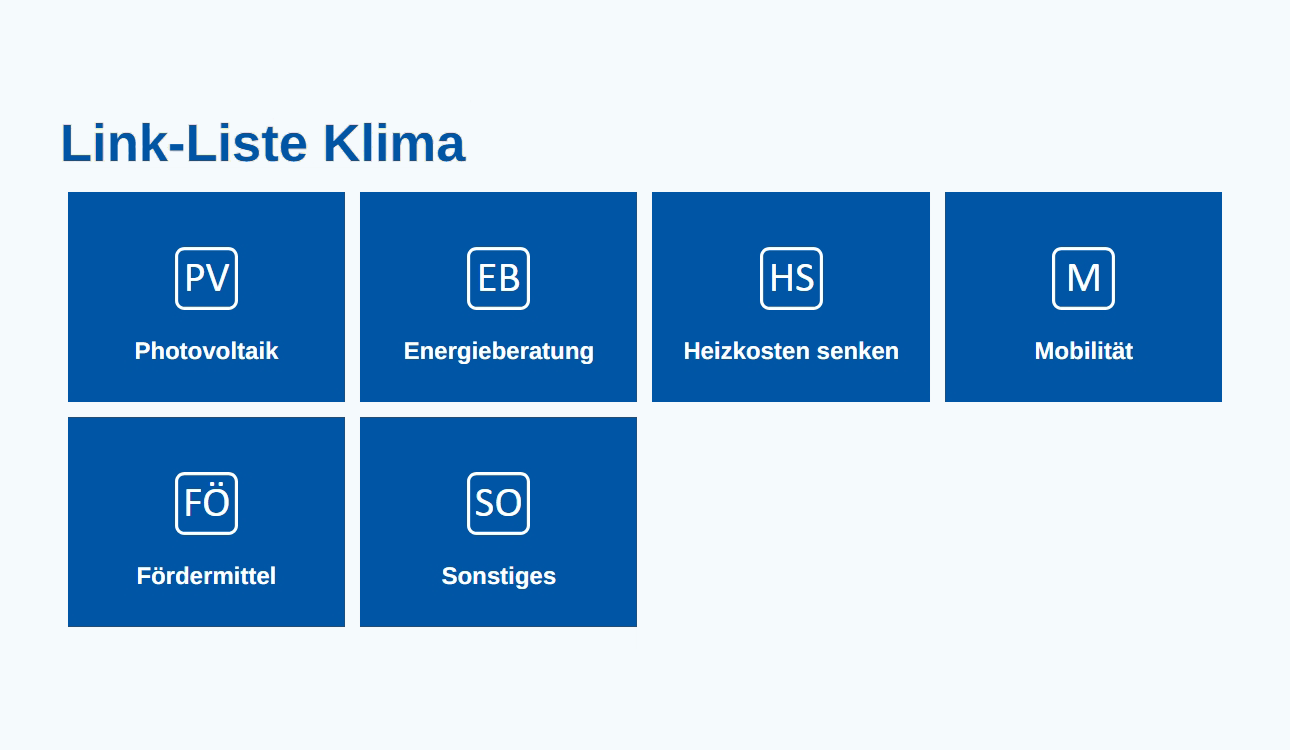 Sechs blaue Kacheln mit weißen Symbolen und Texten zu den Themen Photovoltaik, Energieberatung, Heizkosten senken, Mobilität, Fördermittel und Sonstiges unter der Überschrift 'Link-Liste Klima'